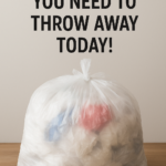 One Simple Item You Need To Throw Away Today!
